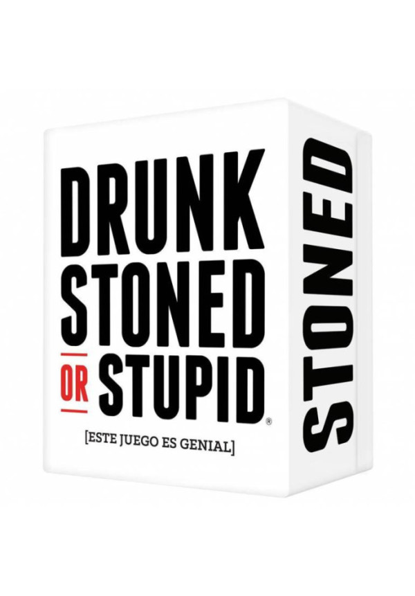 DRUNK, STONED OR STUPID